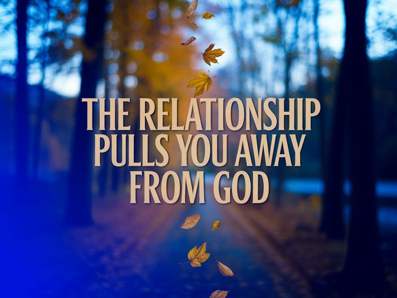 The-Relationship-Pulls-You-Away-from-God