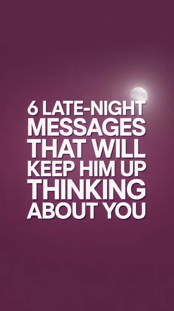 6-Late-Night-Messages-That-Will-Keep-Him-Up-Thinking-About-You