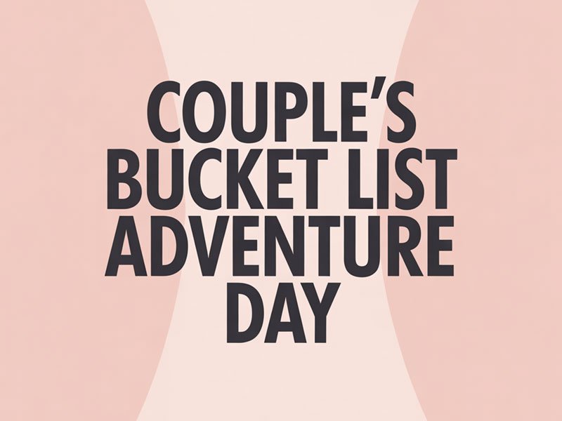 Couple’s-Bucket-List-Adventure-Day