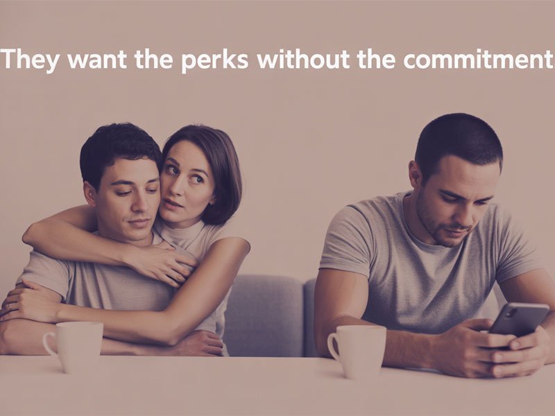They-Want-the-Perks-Without-the-Commitment