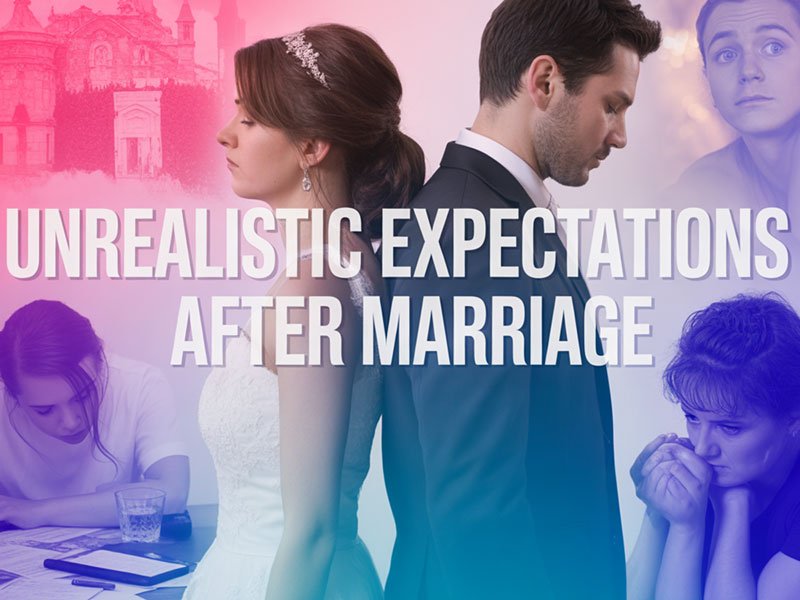 Unrealistic-Expectations-After-Marriage