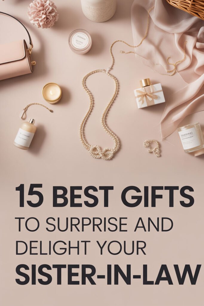 15-Best-Gifts-to-Surprise-and-Delight-Your-Sister-in-Law