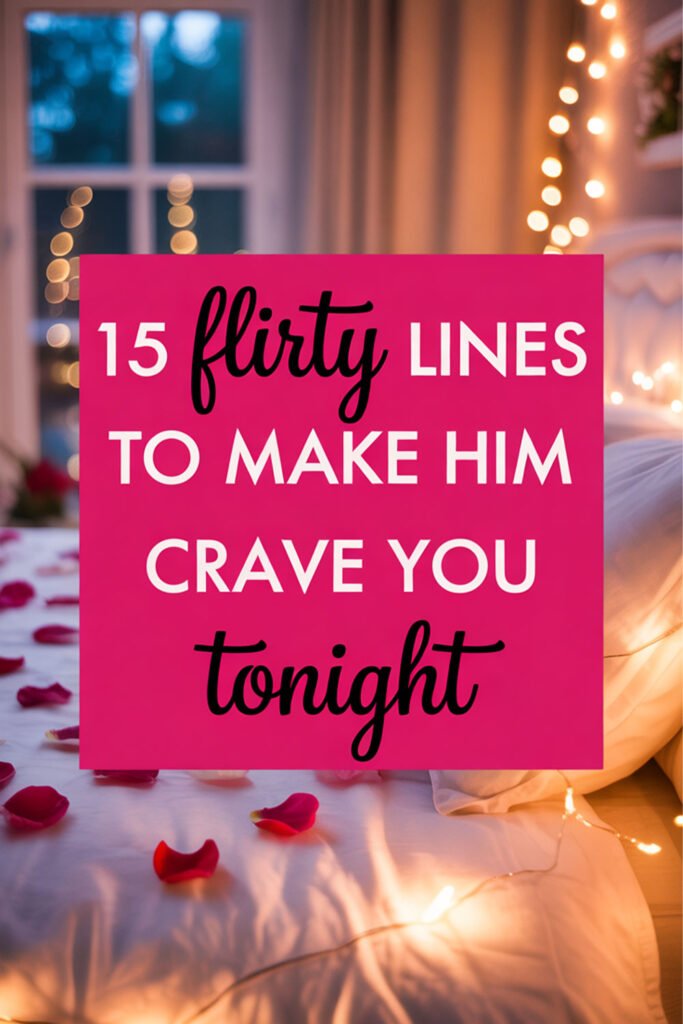15-Flirty-Lines-to-Make-Him-Crave-You-Tonight