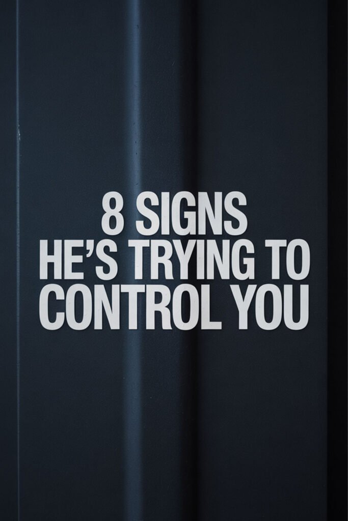 8-Signs-He’s-Trying-to-Control-You