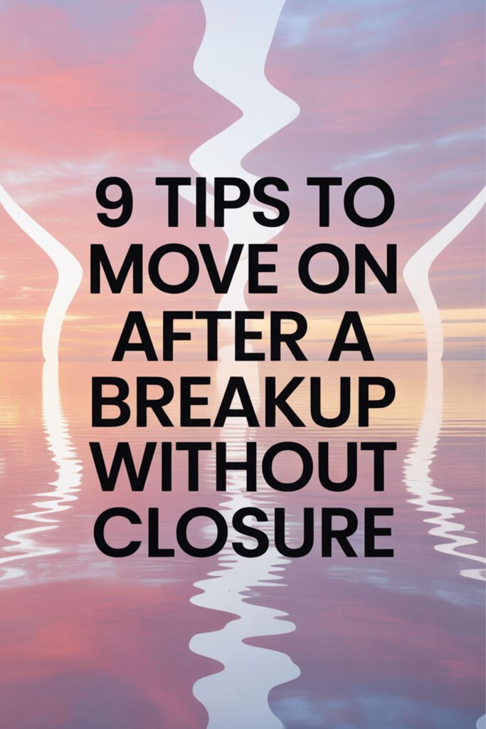 9-Tips-to-Move-On-After-a-Breakup-Without-Closure