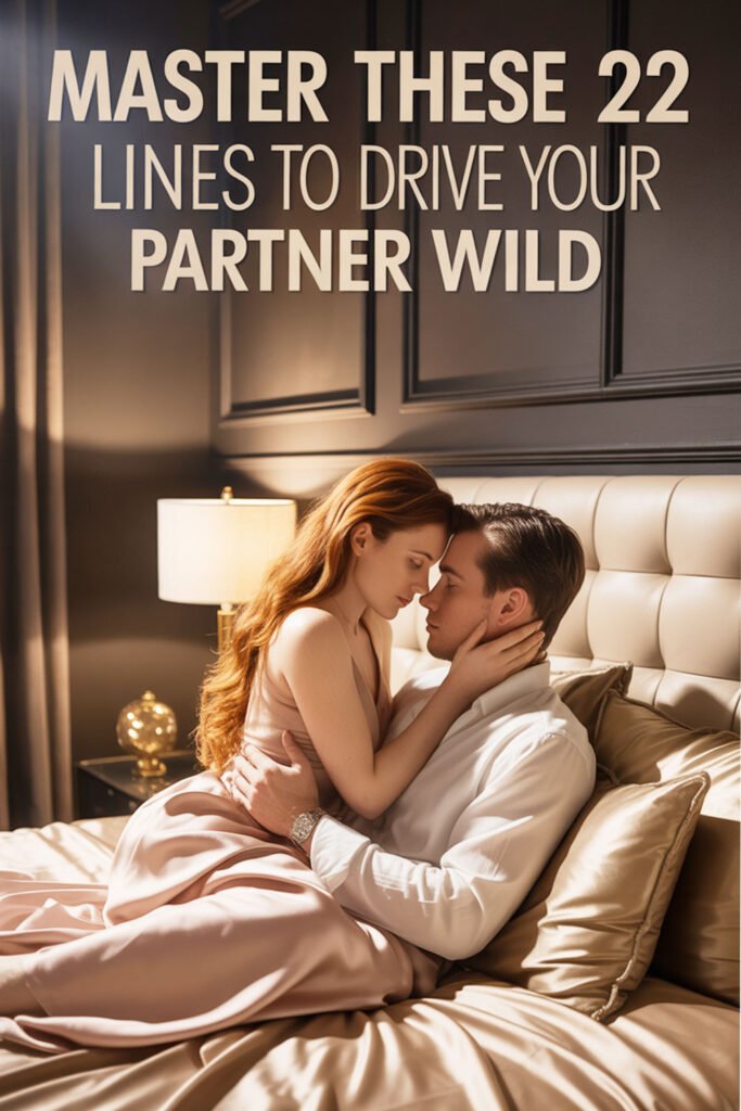 Master-These-22-Sexy-Lines-to-Drive-Your-Partner-Wild