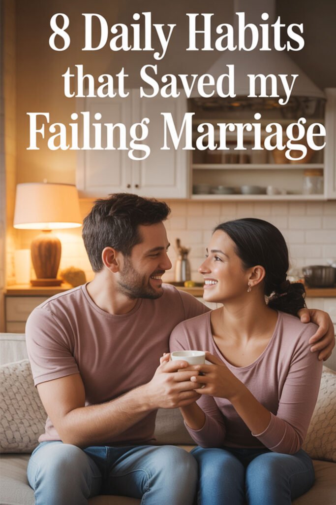 8-Daily-Habits-That-Saved-My-Failing-Marriage