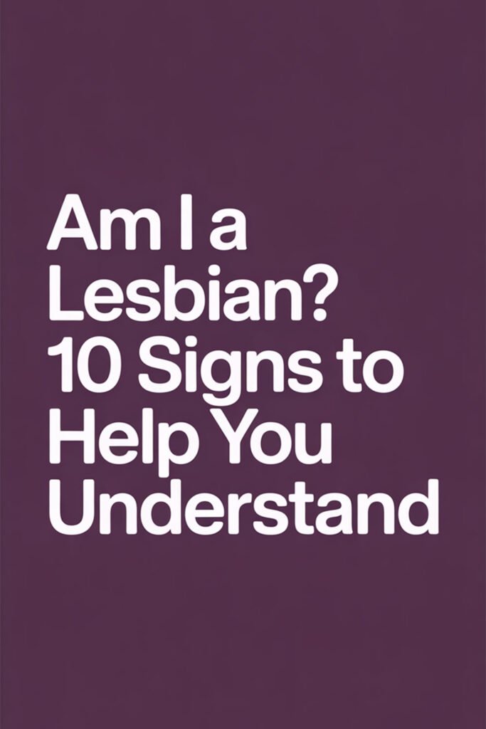 Am-I-a-Lesbian-10-Signs-to-Help-You-Understand