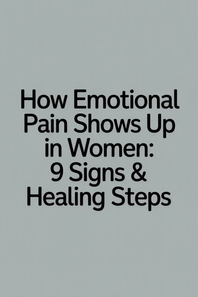 A simple grey background with the black text “How Emotional Pain Shows Up in Women: 9 Signs & Healing Steps” centered on it.
