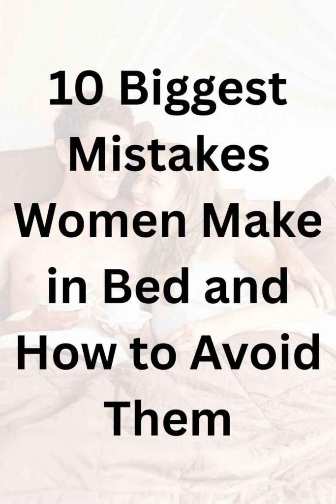 "Couple in bed with text '10 Biggest Mistakes Women Make in Bed and How to Avoid Them' on the image."