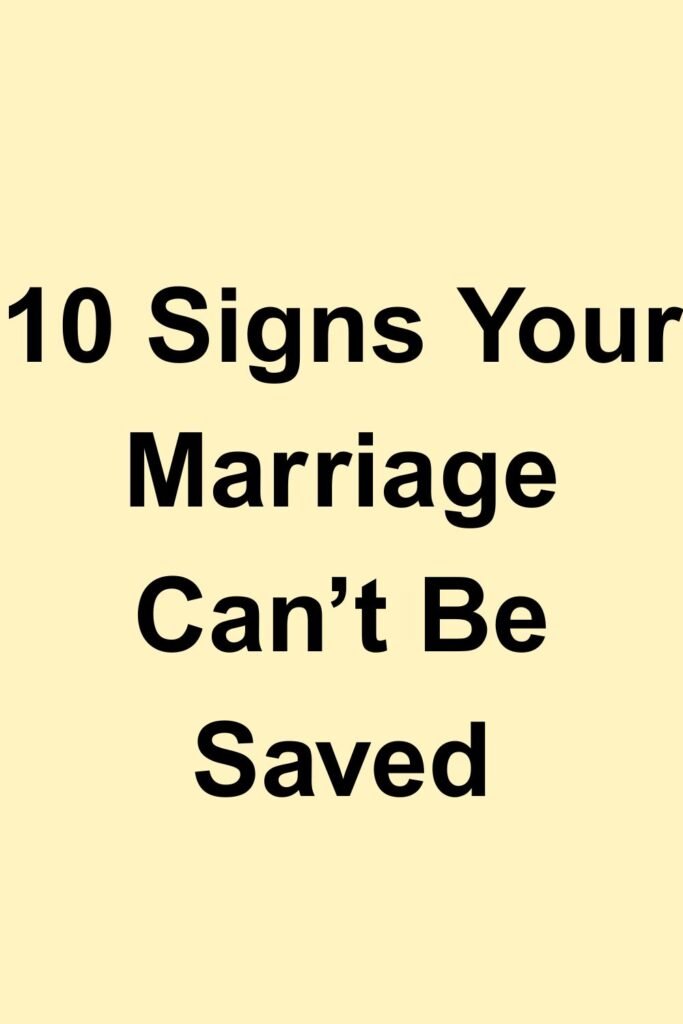 Text reading “10 Signs Your Marriage Can’t Be Saved” on a light yellow background.