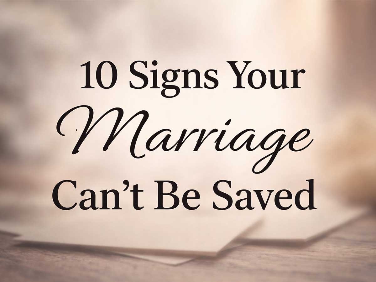 Text reading “10 Signs Your Marriage Can’t Be Saved” on a soft blurred background.