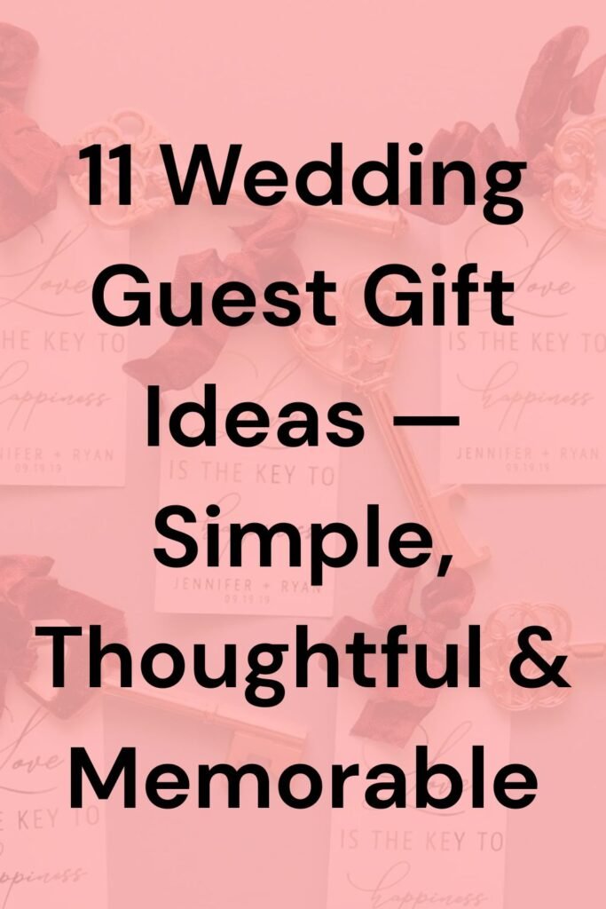 Pink wedding-themed background with bold black text reading “11 Wedding Guest Gift Ideas — Simple, Thoughtful & Memorable,” styled as a clean title cover image.