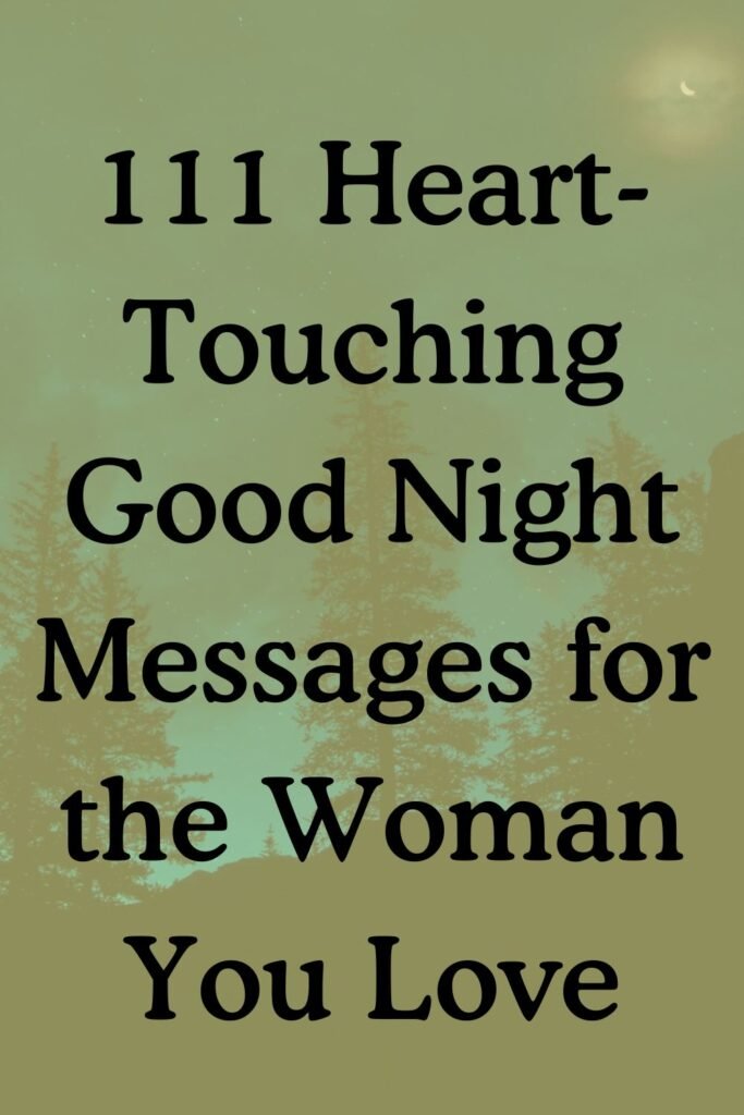 Text reading “111 Heart-Touching Good Night Messages for the Woman You Love” on a soft green night sky background with tree silhouettes.
