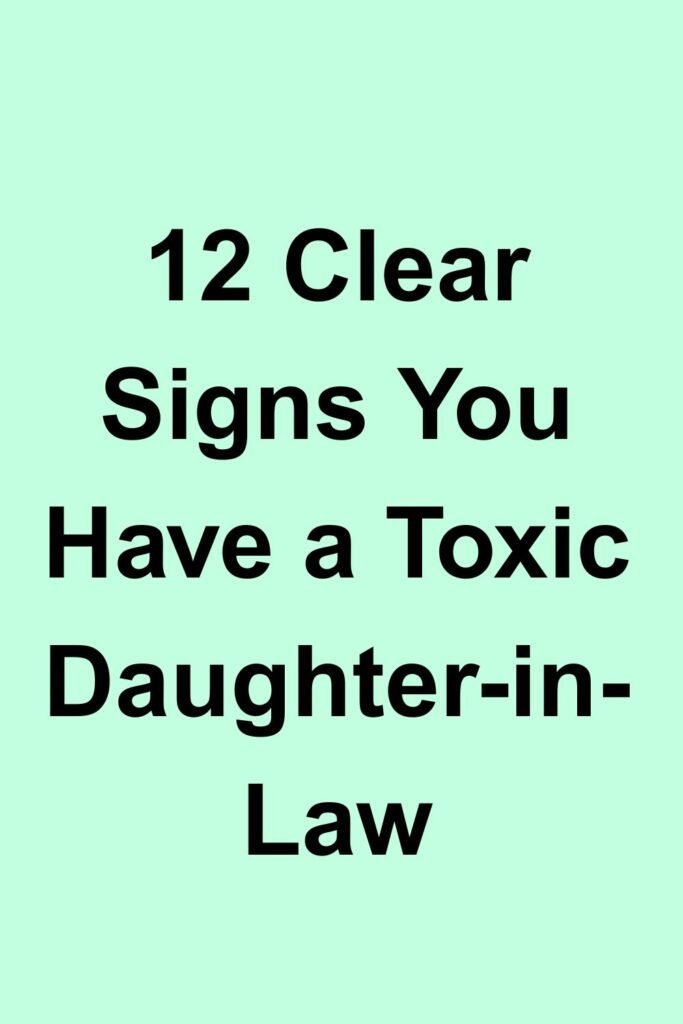 Text reading “12 Clear Signs You Have a Toxic Daughter-in-Law” on a light green background.