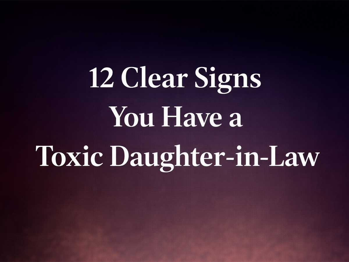Text reading “12 Clear Signs You Have a Toxic Daughter-in-Law” on a dark purple gradient background.