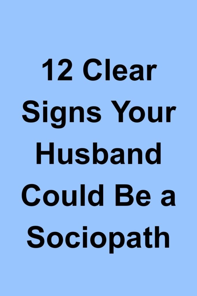 Text reading “12 Clear Signs Your Husband Could Be a Sociopath” on a light blue background.