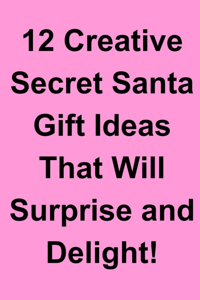 Pink background with bold black text that says “12 Creative Secret Santa Gift Ideas That Will Surprise and Delight!”