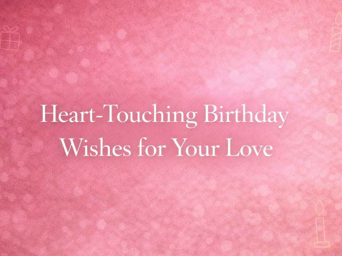 Pink birthday graphic that says “Heart-Touching Birthday Wishes for Your Love.”