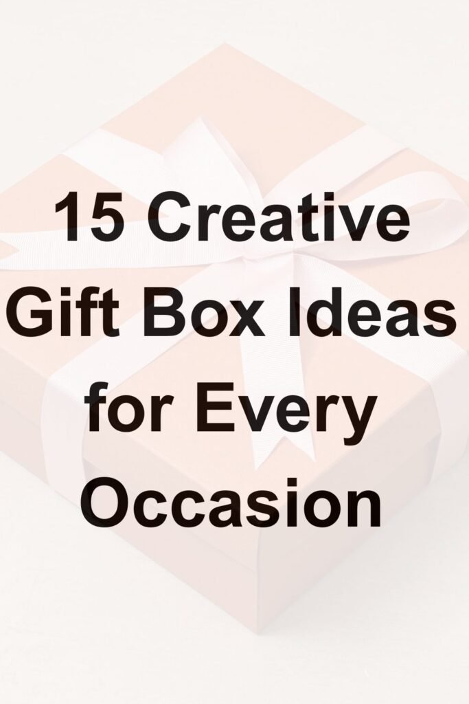 Text reading “15 Creative Gift Box Ideas for Every Occasion” over a pastel gift box with a white ribbon.