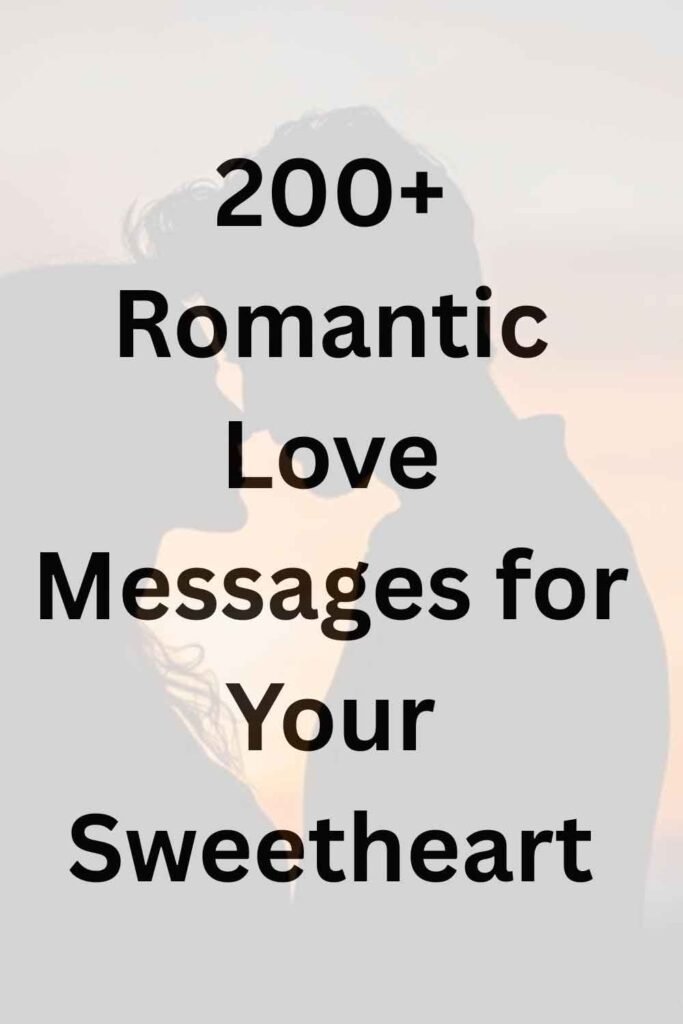 Silhouette of a couple with text that says “200+ Romantic Love Messages for Your Sweetheart.”