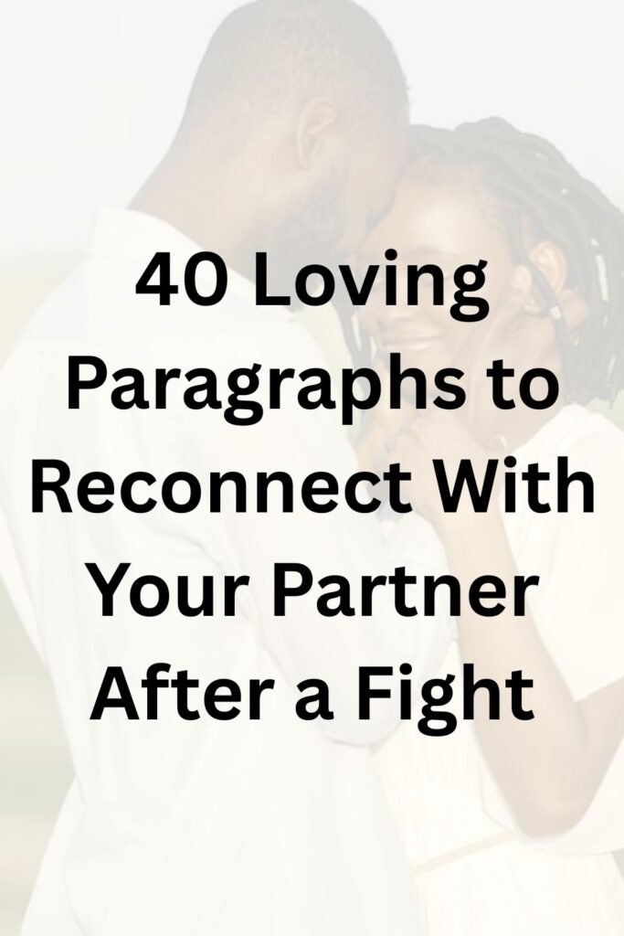 Text graphic reading “40 Loving Paragraphs to Reconnect With Your Partner After a Fight” on a soft, emotional couple background.