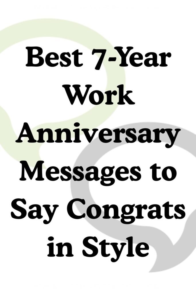 Poster-style graphic with large black text reading “Best 7-Year Work Anniversary Messages to Say Congrats in Style” over faint chat bubble shapes.