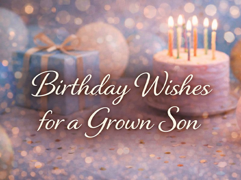 Birthday wishes for a grown son text with a birthday cake, lit candles, and a wrapped gift on a soft, festive background.