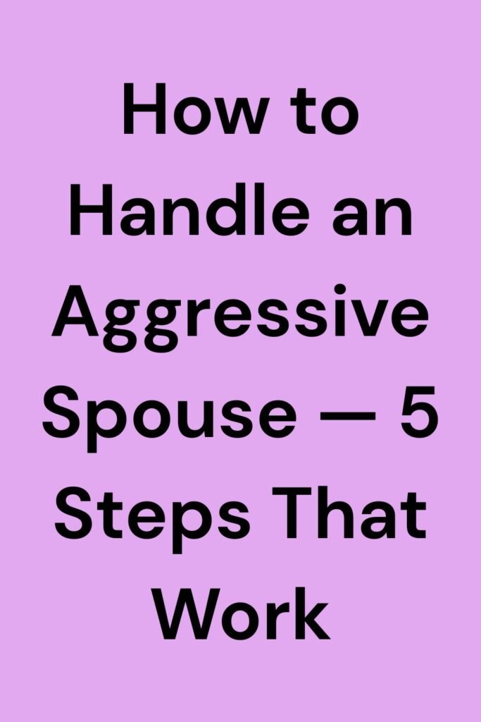 Text-based cover image with a purple background displaying the title: “How to Handle an Aggressive Spouse — 5 Steps That Work” in bold black lettering.