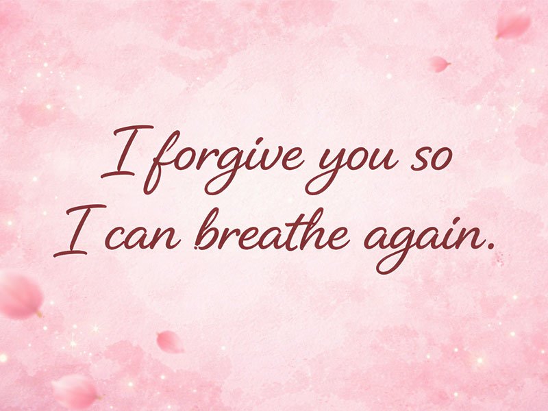 Soft pink background with gentle petals and the quote “I forgive you so I can breathe again.” in cursive text.
