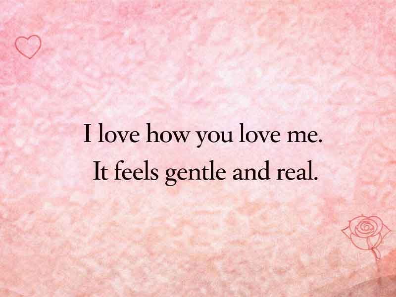 Pink quote graphic that says, “I love how you love me. It feels gentle and real.”