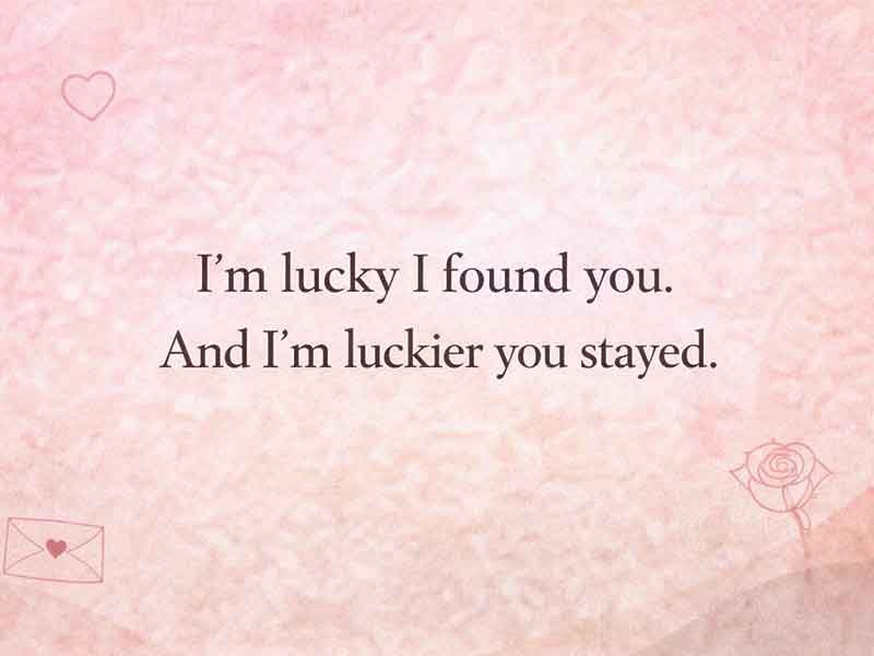 Pink quote graphic that says, “I’m lucky I found you. And I’m luckier you stayed.”