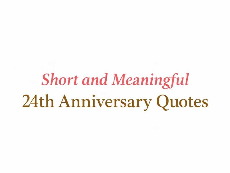 Text graphic that reads “Short and Meaningful 24th Anniversary Quotes.”