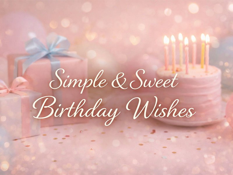 Simple and sweet birthday wishes text with a pink cake, lit candles, and pastel gift boxes on a soft, festive background.