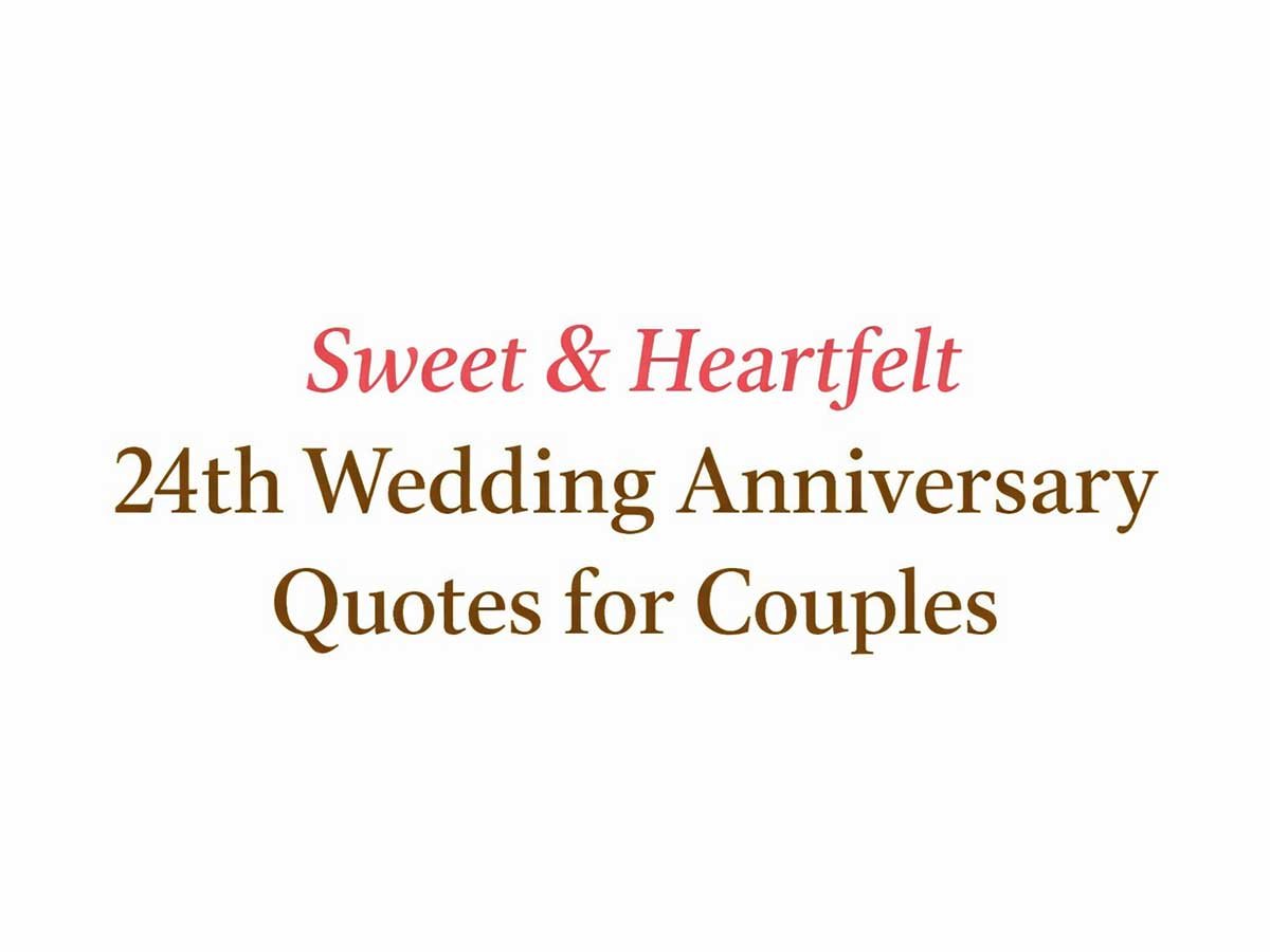 Text graphic reading “Sweet & Heartfelt 24th Wedding Anniversary Quotes for Couples” on a white background.