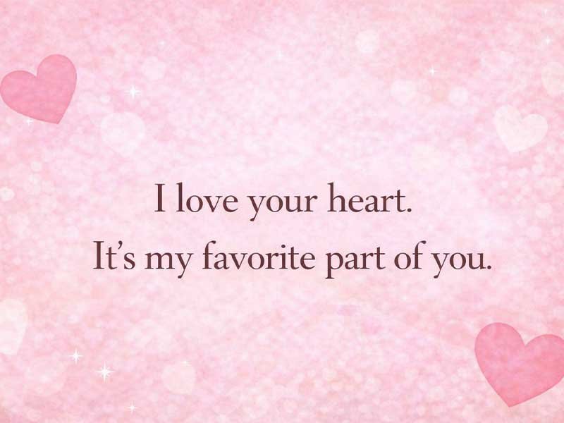 A soft pink background with the message "I love your heart. It’s my favorite part of you." in dark brown text, with pink heart accents.