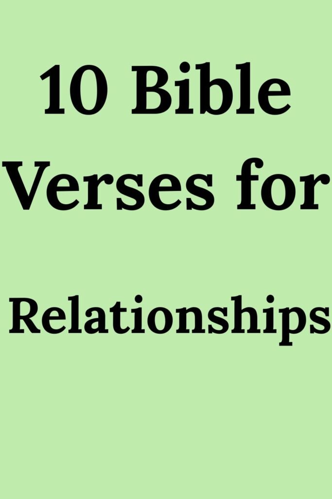 Green background with bold black text reading “10 Bible Verses for Relationships.”