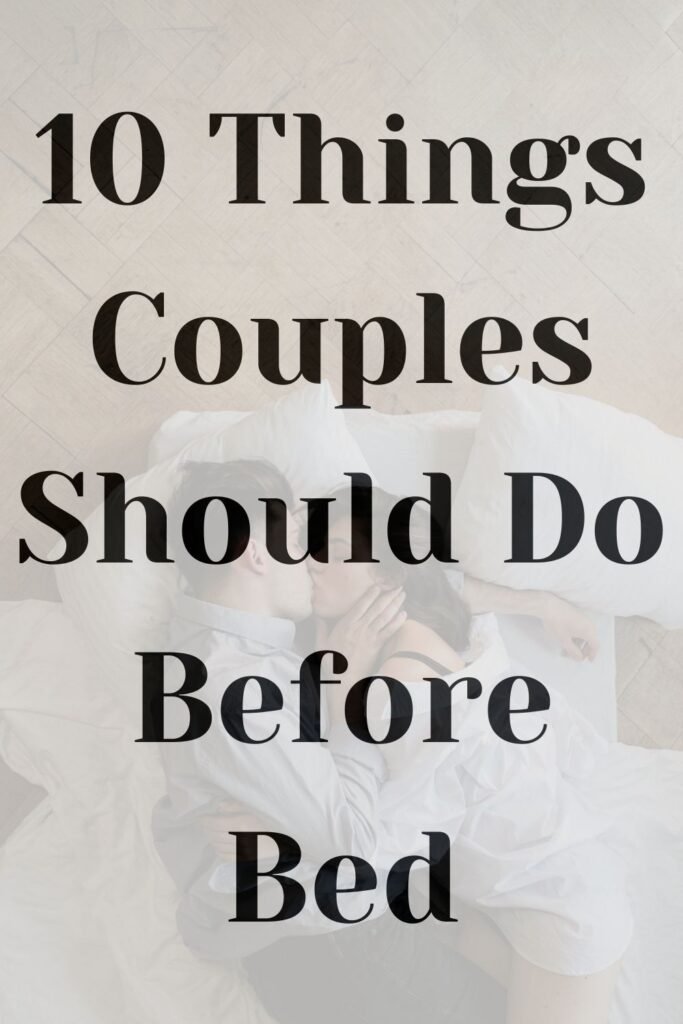 Couple kissing in bed with the text '10 Things Couples Should Do Before Bed' overlaid on the image.