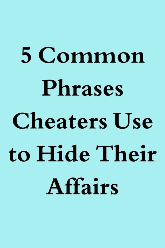 Text-based graphic reading “5 Common Phrases Cheaters Use to Hide Their Affairs” on a light blue background.