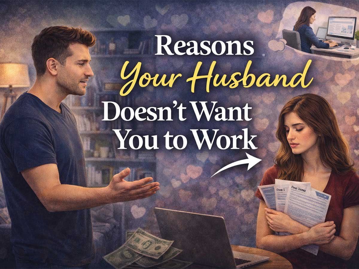 A man talks while a woman looks upset holding papers, with text that says “Reasons Your Husband Doesn’t Want You to Work.”
