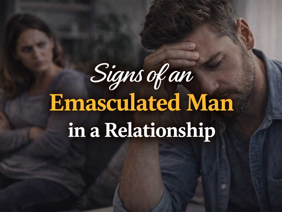 A stressed man holding his forehead with a woman in the background, with text about an emasculated man in a relationship.