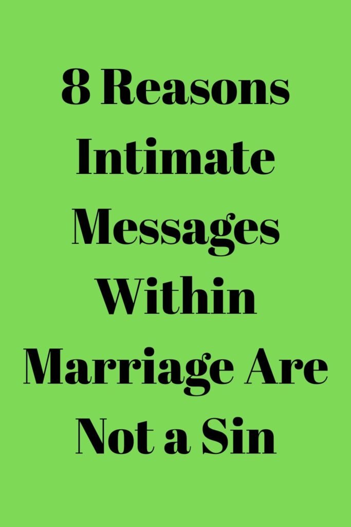 Vertical bright green background with bold black text reading, “8 Reasons Intimate Messages Within Marriage Are Not a Sin.”