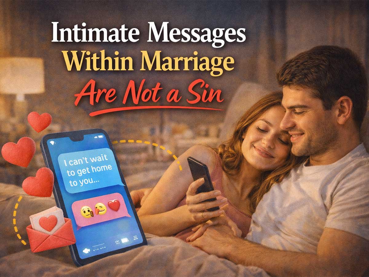 A married couple cuddles on a bed, smiling while looking at a phone. Text reads “Intimate Messages Within Marriage Are Not a Sin,” with heart icons and a phone graphic showing a flirty message.