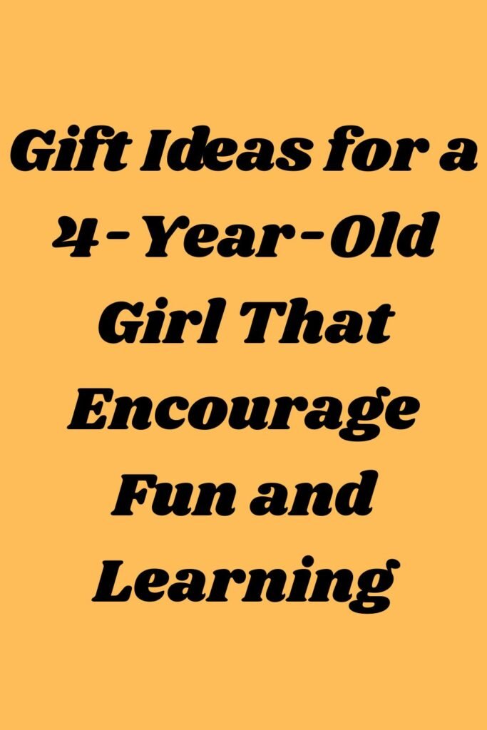 Orange background poster with bold black text: “Gift Ideas for a 4-Year-Old Girl That Encourage Fun and Learning.”