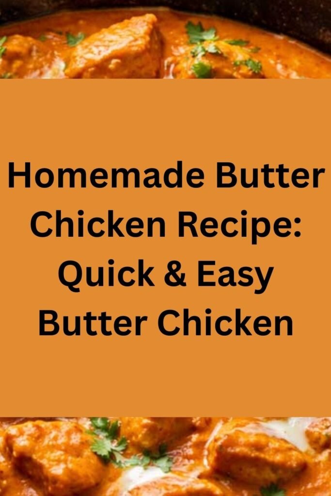 Homemade butter chicken with a creamy orange sauce in a pan, shown with a bold recipe title on a warm orange background.