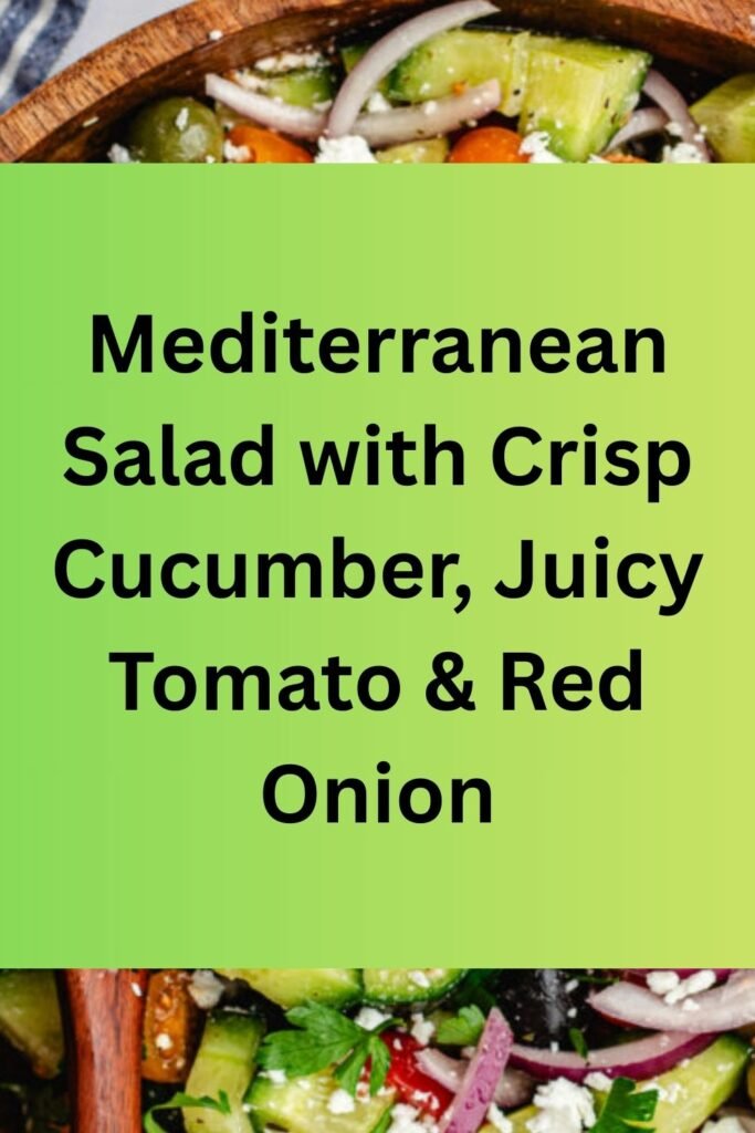 Pinterest-style graphic with a bright green text panel over a close-up Mediterranean salad background (cucumber chunks, tomatoes, red onion slices, olives, feta, and herbs) showing the recipe title in bold black lettering.