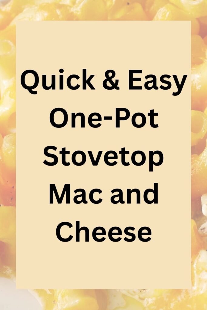 Quick & easy one-pot stovetop mac and cheese text on a creamy macaroni background.