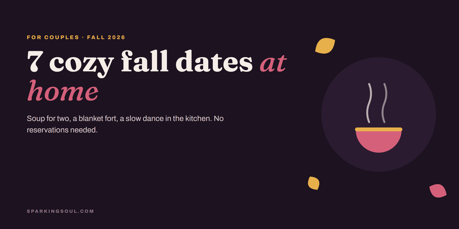 Cozy fall date ideas at home for couples, from a candlelit soup night to a blanket fort movie marathon