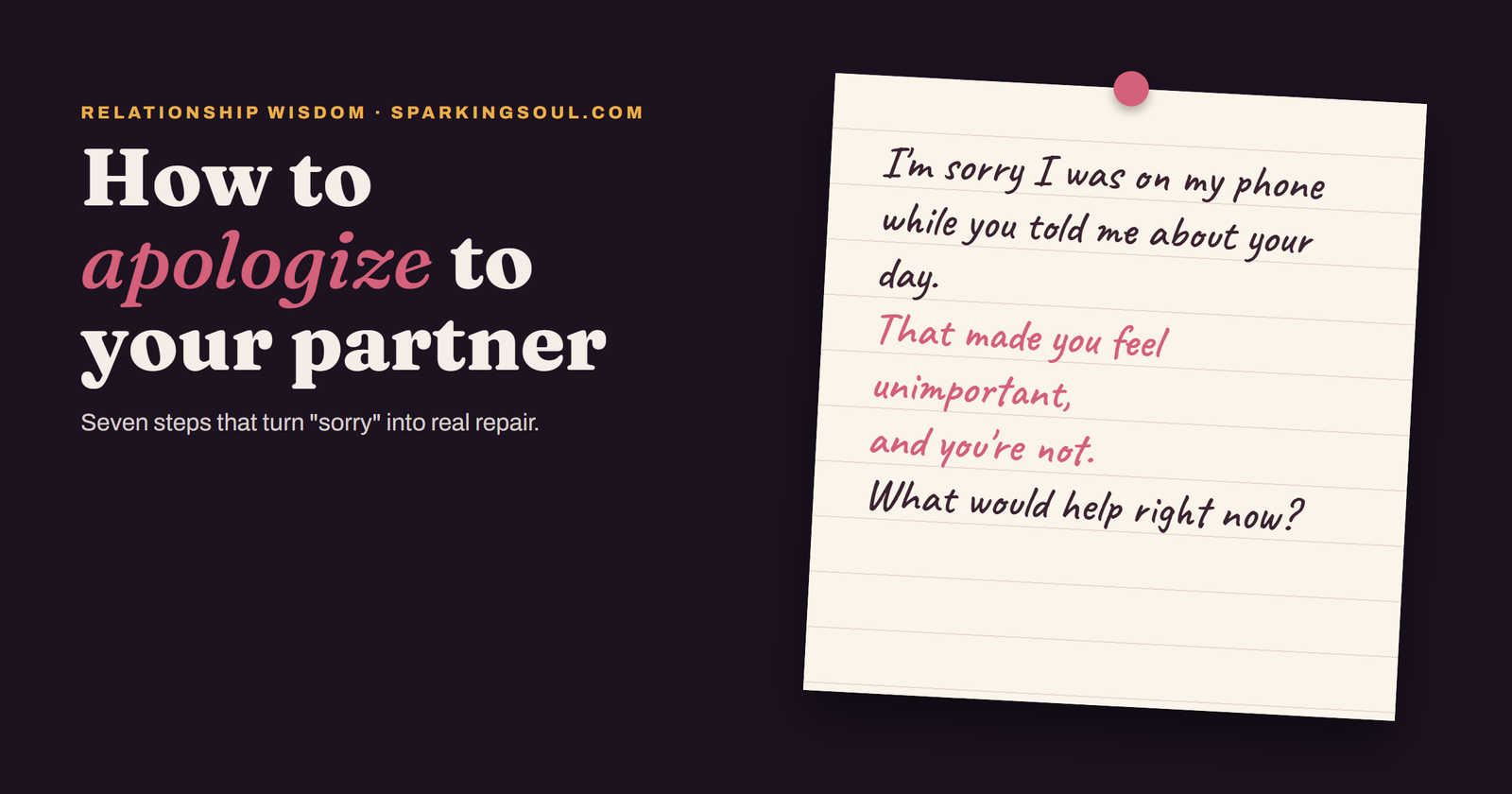 How to apologize to your partner: a handwritten note that names what happened, owns the hurt and asks how to make it right